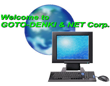 Welcome to GOTO-DENKI & NET Corp.